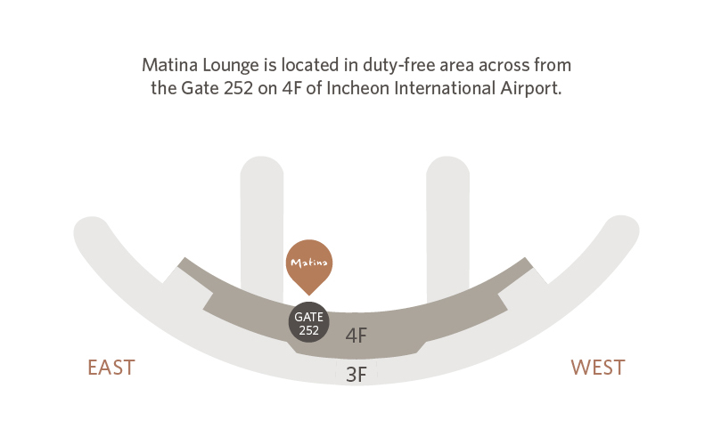 Martina Lounge is located in Duty-Free Area across from the gate 252 on 4F of Incheon International Airport.