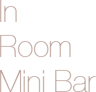 In Room Mini Bar
