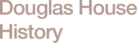 Douglas House History